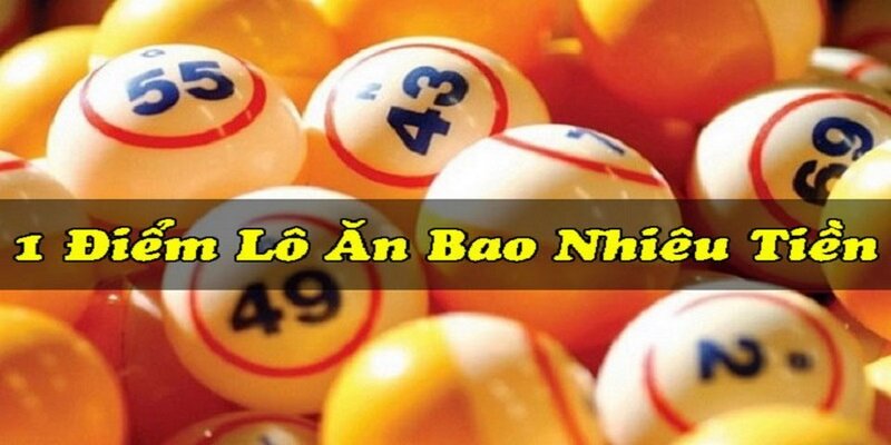 1 điểm lô miền Bắc trúng được bao nhiêu tiền