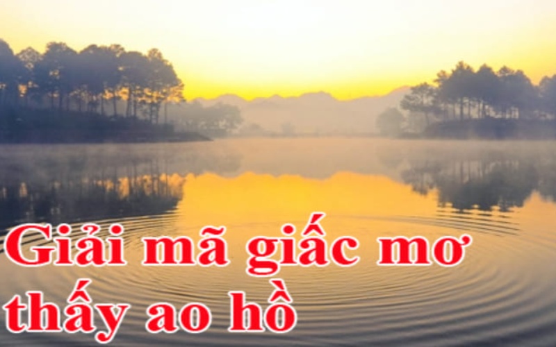 Nằm mơ thấy Ao hồ sông ngòi