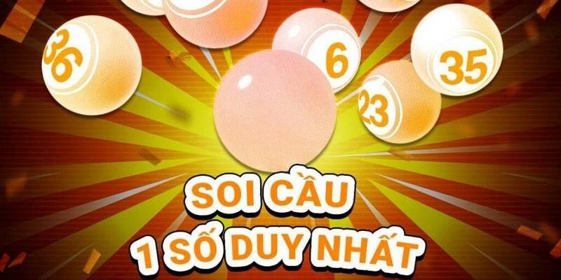 Soi cầu 1 số duy nhất là gì