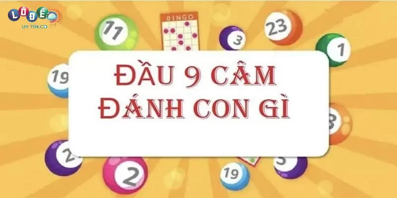 Đầu 9 câm nên đánh con gì